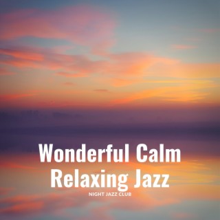 Wonderful Calm Relaxing Jazz