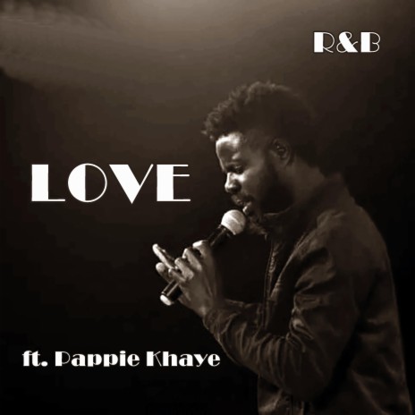 LOVE ft. Pappie Khaye | Boomplay Music