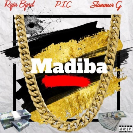 Madiba ft. Raja Byrd & P.I.C | Boomplay Music