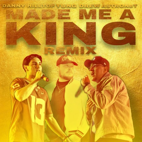 Made Me a King Remix ft. Yung Drew & Astronøt | Boomplay Music