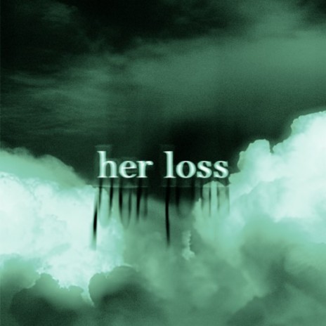 her loss | Boomplay Music