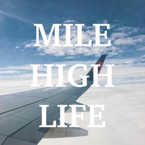 Mile High Life | Boomplay Music