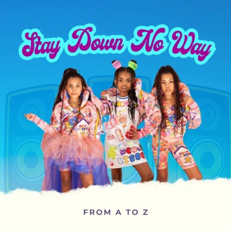 Stay Down No Way | Boomplay Music