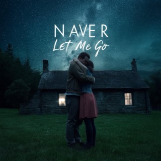 Never Let Me Go lyrics | Boomplay Music