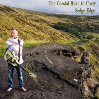 The Coastal Road to Crazy