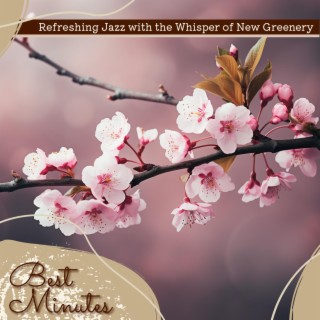 Refreshing Jazz with the Whisper of New Greenery