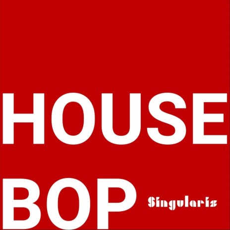 House Bop | Boomplay Music