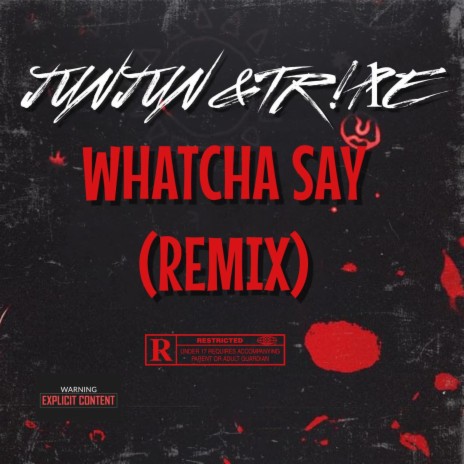 Whatcha Say ft. JunJun | Boomplay Music