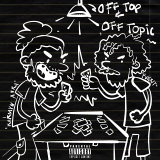 Off Top & Off Topic (Deluxe)