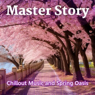 Chillout Music and Spring Oasis