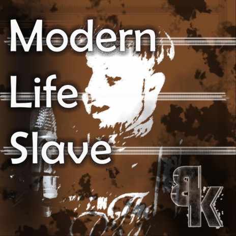 Modern Life Slave | Boomplay Music