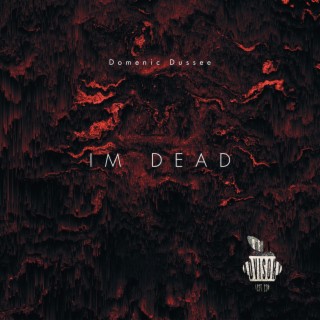Im Dead lyrics | Boomplay Music