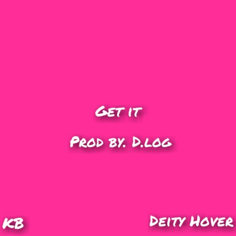 Get It ft. Deity Hover | Boomplay Music