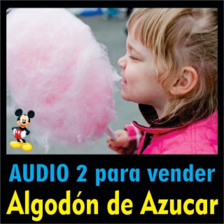 Audio 2 para vender algodon de azucar