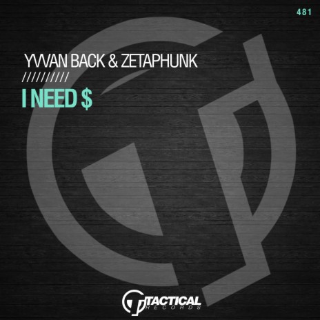 I Need $ (Radio Edit) ft. ZetaPhunk | Boomplay Music