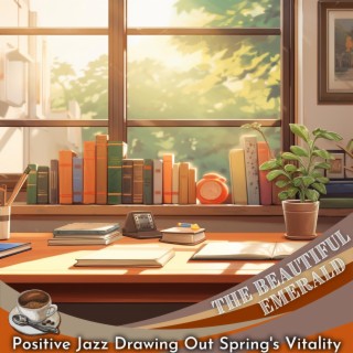 Positive Jazz Drawing out Spring's Vitality