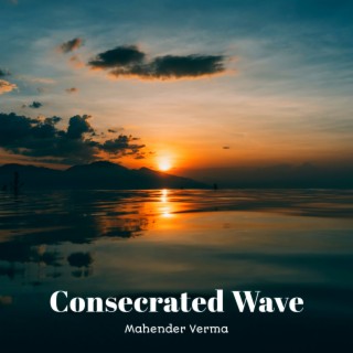 Consecrated Wave