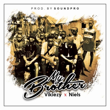 MY BROTHER ft. Vikezy | Boomplay Music