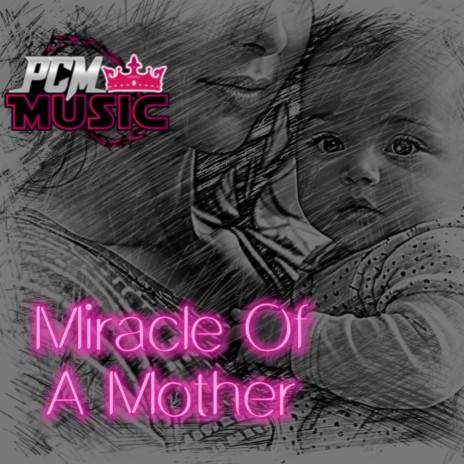 Miracle Of A Mother