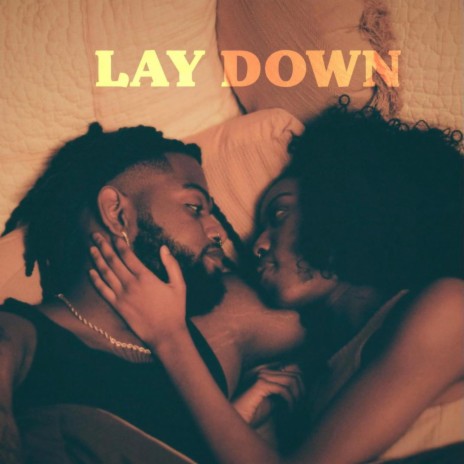 LAY DOWN | Boomplay Music