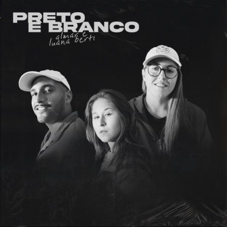 Preto e Branco ft. Luana Berti | Boomplay Music