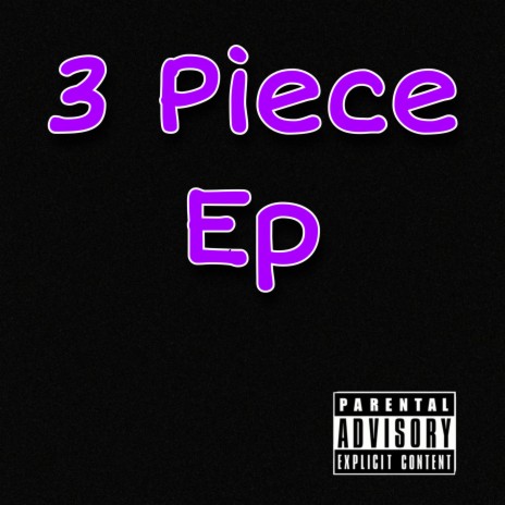 3 Piece ft. C.O.B. & ohcheezy3