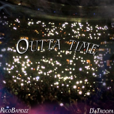 Outta time ft. Datroopa | Boomplay Music