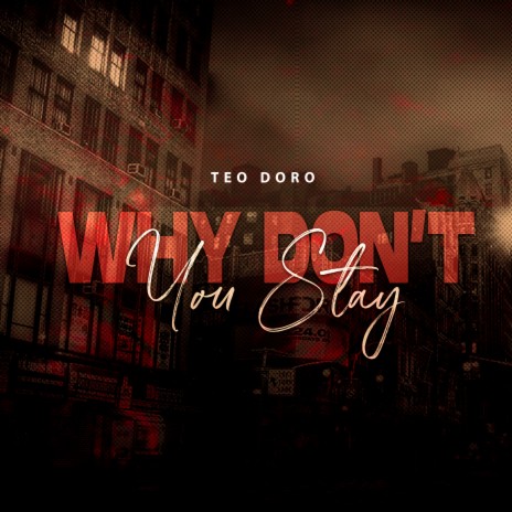 Why Don't You Stay | Boomplay Music