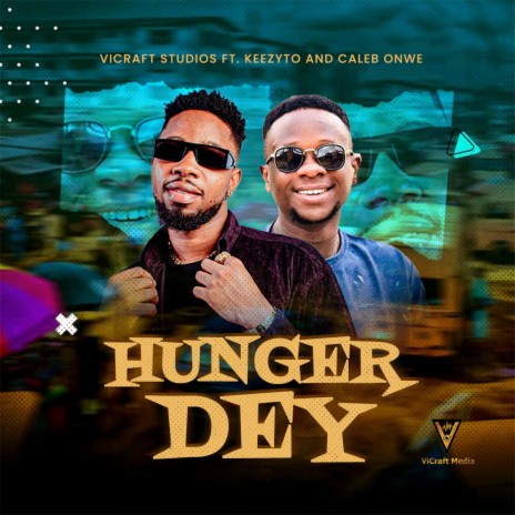 HUNGER DEY ft. Keezyto and Caleb Onwe | Boomplay Music