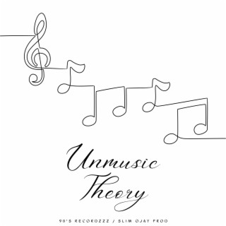 Unmusic Theory