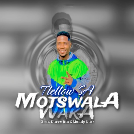 Motswala Waka ft. Dlwex RSA & Maddy Kitt SA | Boomplay Music