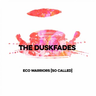 Eco Warriors [So Called]