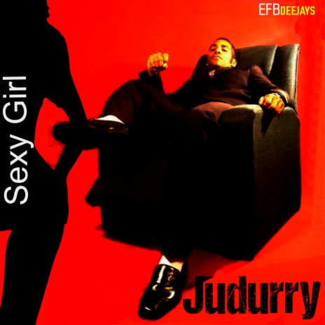 Sexy Girl ft. Judurry