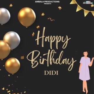 Happy Birthday Didi