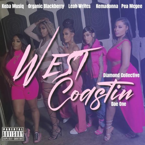 West Coastin' (feat. Keba Musiq, Organic Blackberry, Leah Writes, Kemadonna & Pea Mcgee) | Boomplay Music