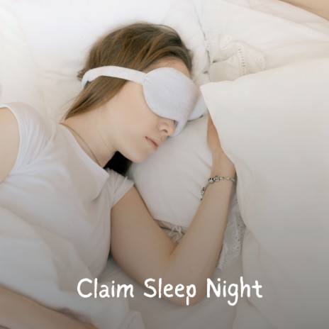 Claim Sleep Night | Boomplay Music