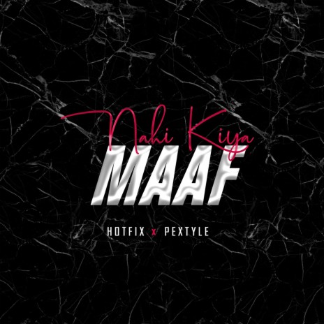 Nahi Kiya Maaf ft. Pextyle | Boomplay Music
