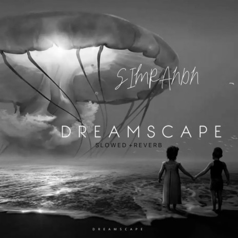 dreamscape (slowed + reverb) (Slowed) | Boomplay Music