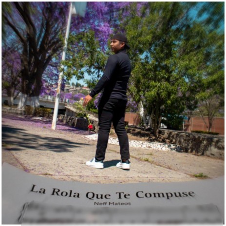 La Rola Que Te Compuse | Boomplay Music