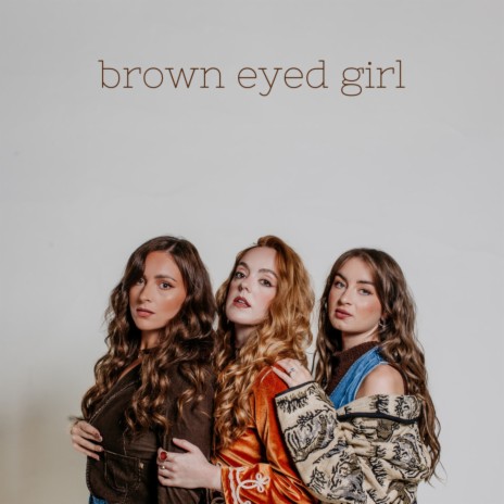 Brown Eyed Girl | Boomplay Music