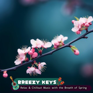 Relax & Chillout Music with the Breath of Spring