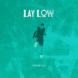 Lay Low lyrics | Boomplay Music