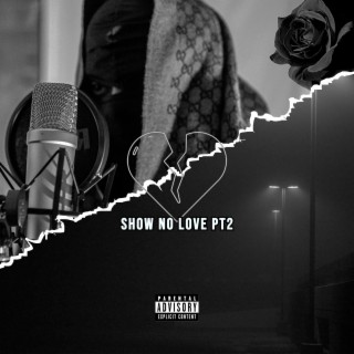 Show No Love, Pt. 2