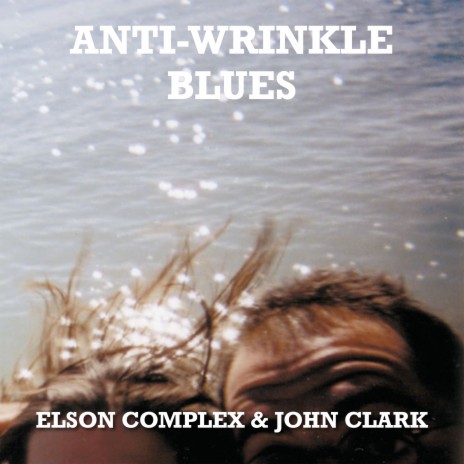 Anti-Wrinkle Blues ft. John Clark | Boomplay Music