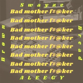 Bad Mother Fucker (feat. ALEEGY & Swayze)