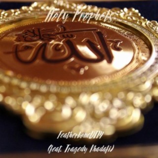 Holy Prophets ft. Tragedy Khadafi lyrics | Boomplay Music