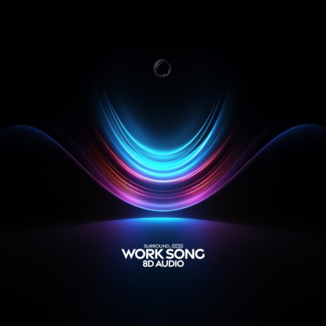 Work Song (Other Voices Series 19) (8D Audio) ft. (((()))) | Boomplay Music