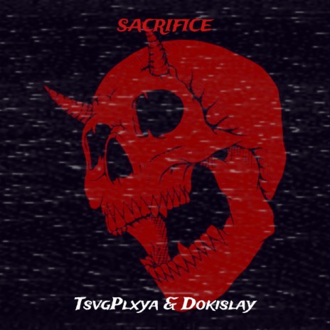 Sacrifice ft. Dokislay | Boomplay Music