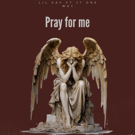 Pray for me ft. Jt One Way | Boomplay Music