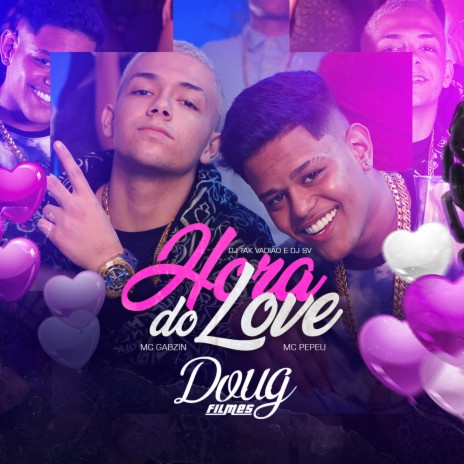 Hora do Love ft. Mc Gabzin, dj sv & DJ TAK VADIÃO | Boomplay Music